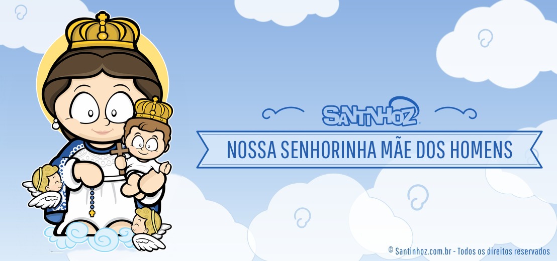 Nossa Senhorinha Mãe dos Homens