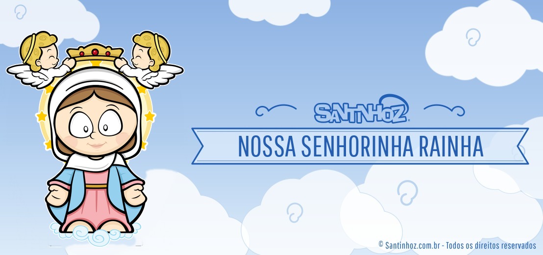 Nossa Senhorinha Rainha