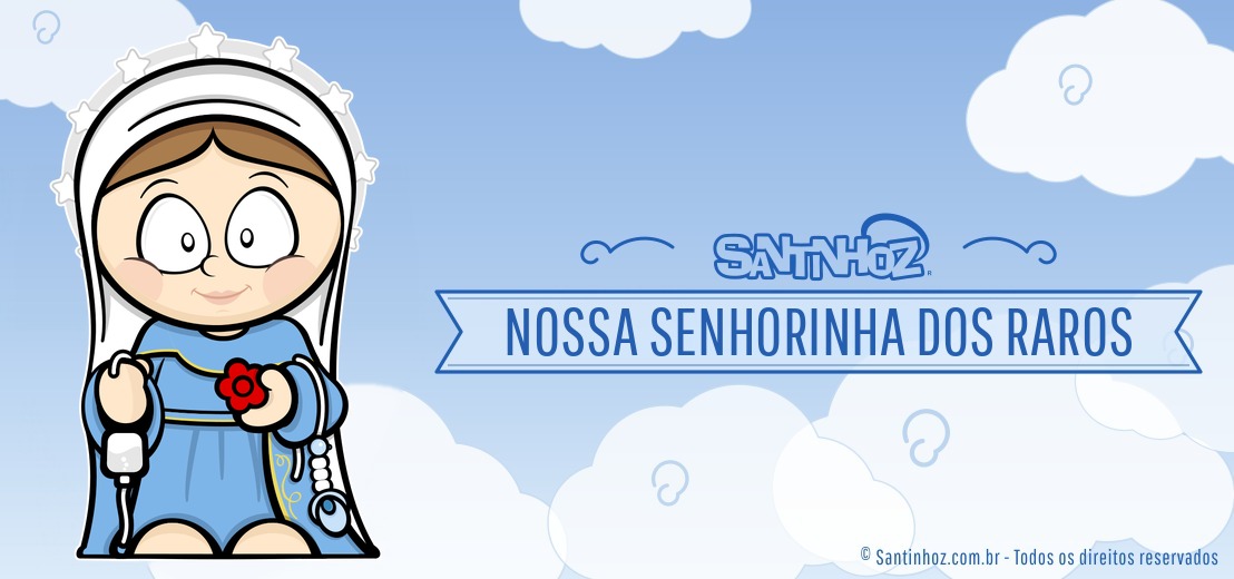Nossa Senhorinha dos Raros